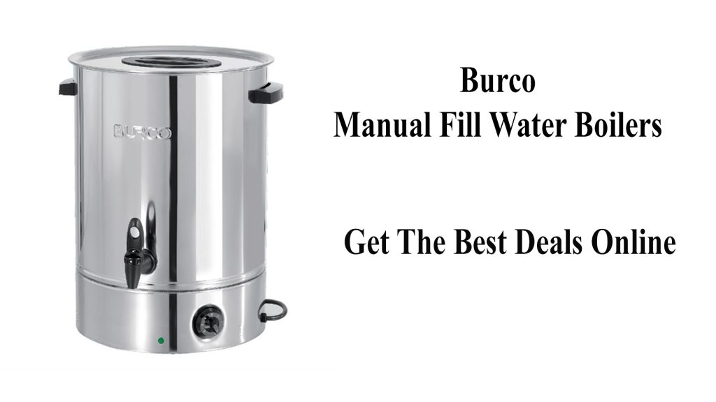 Burco Manual Fill Water Boilers Tea Urns